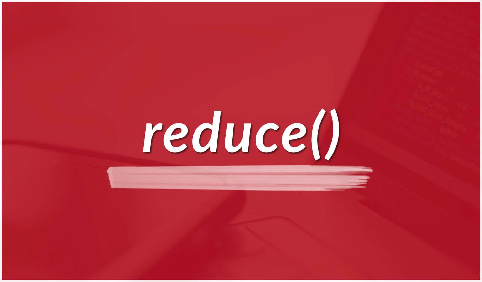 Understanding the JavaScript Reduce Method
