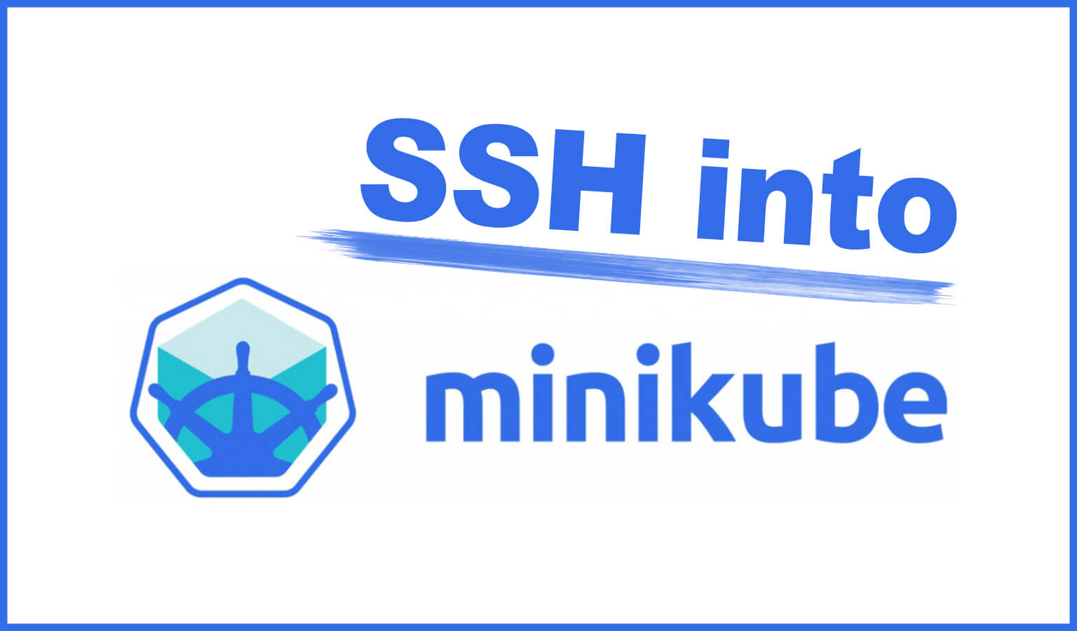 How To SSH Into Minikube VM