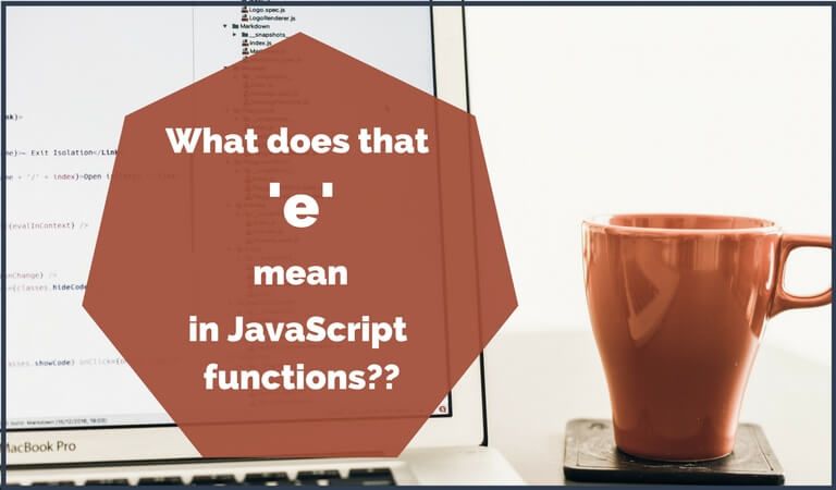 What does that e mean in JavaScript and jQuery?