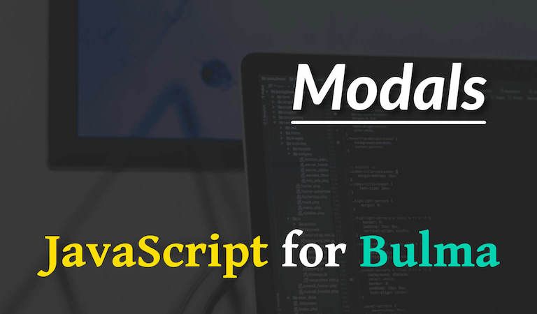 JavaScript For Bulma – Creating a Modal