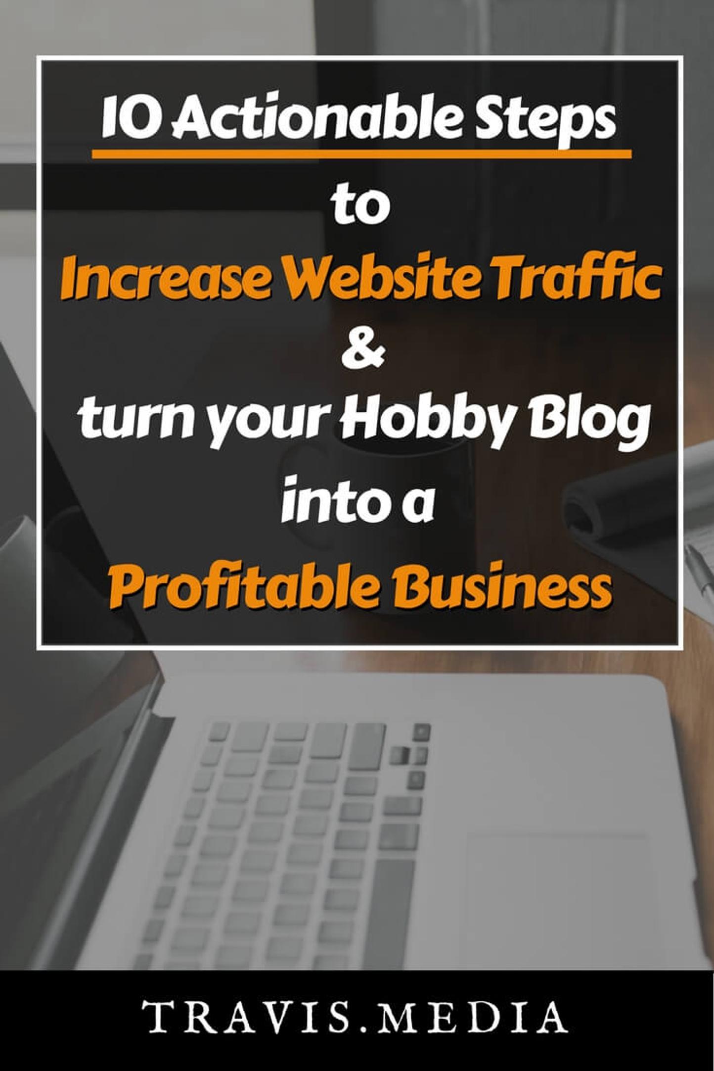 increase website traffic turn hobby blog to profitable business pinterest