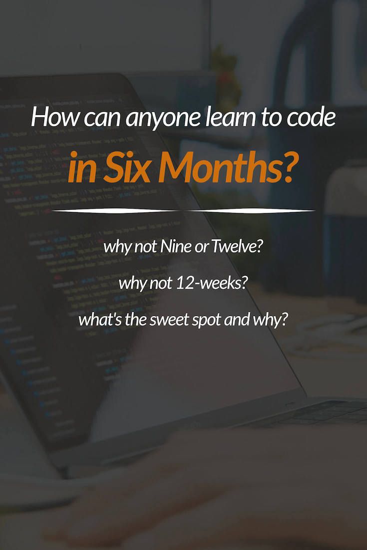 how can anyone learn to code in 6 months