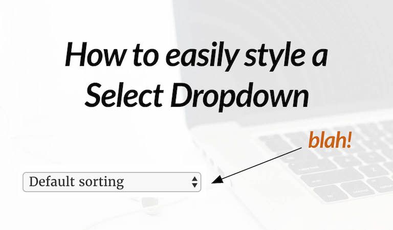 How To Easily Style A Select Dropdown