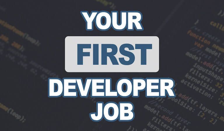 Your First Developer Job - 10 Things You Should Know