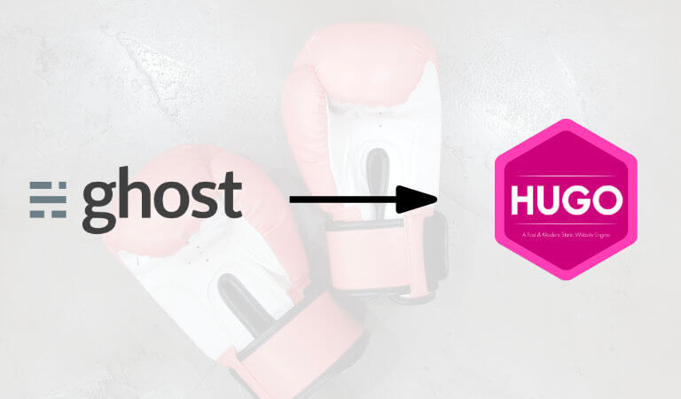 Why I Switched From Ghost CMS to Hugo