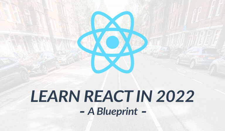 5 Steps for Learning React JS in 2022: A Blueprint