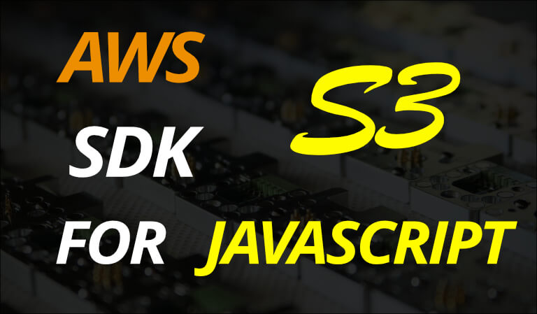 Navigating S3 Using the AWS SDK for Javascript: A Guide